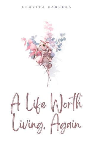 Cover for Leovita Cabrera · A Life Worth Living, Again (Paperback Book) (2023)