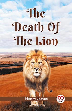 Cover for Henry James · The Death Of The Lion (Paperback Book) (2024)