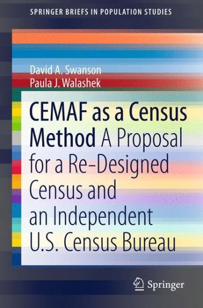 Cover for David A. Swanson · CEMAF as a Census Method: A Proposal for a Re-Designed Census and An Independent U.S. Census Bureau - SpringerBriefs in Population Studies (Paperback Book) [2011 edition] (2011)