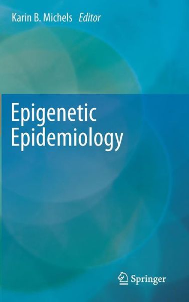 Karin B Michels · Epigenetic Epidemiology (Innbunden bok) (2012)