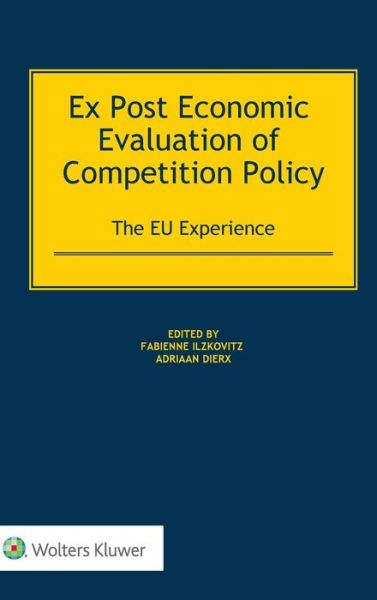 Fabienne Ilzkovitz · Ex Post Economic Evaluation of Competition Policy: The EU Experience (Hardcover bog) (2020)