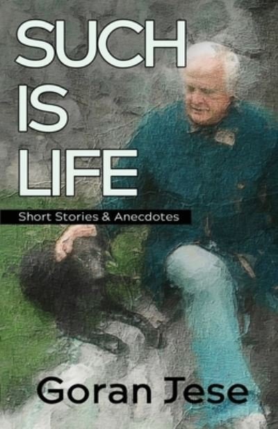 Cover for Goran Jese · Such is Life (Paperback Bog) (2022)