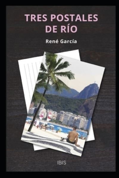 Tres postales de Rio - Garcia - Książki - Ibis Editores - 9789564020945 - 19 września 2020