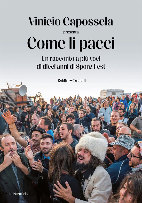 Cover for Vinicio Capossela · Come Li Pacci. Un Racconto A Piu Voci Di Dieci Anni Di Sponz Fest (Book)