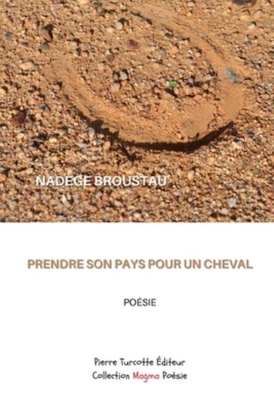 Cover for Nadege Broustau · Prendre son pays pour un cheval (Paperback Book) (2022)