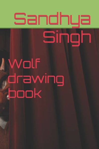 Cover for Sandhya Singh · Wolf drawing book (Paperback Book) (2022)