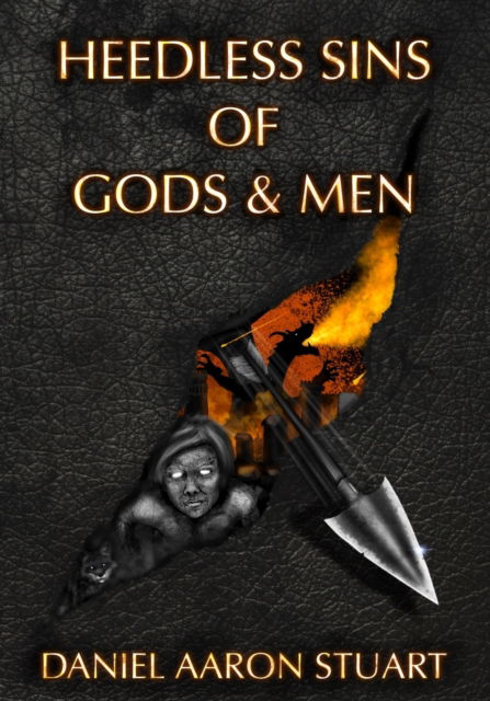 Cover for Daniel Aaron Stuart · Heedless Sins of Gods &amp; Men (Paperback Book) (2021)