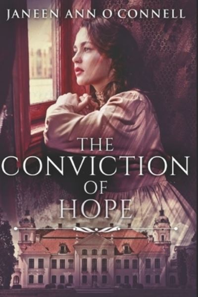 Cover for Janeen Ann O'Connell · The Conviction Of Hope: Large Print Edition (Paperback Book) [Large type / large print edition] (2020)