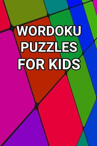 Wordoku Puzzles For Kids - Onlinegamefree Press - Livres - Independently Published - 9798586437945 - 25 décembre 2020