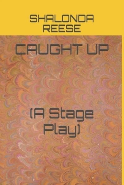 Cover for Shalonda Reese · Caught Up (Paperback Book) (2021)