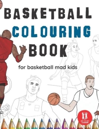 Cover for Dot to Dot Learning · Basketball Colouring Book: Great Gift for Boys &amp; Girls, Ages 4-12 (Pocketbok) (2021)