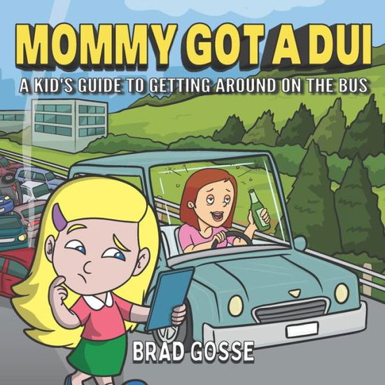 Cover for Brad Gosse · Mommy Got a DUI (Paperback Book) (2020)