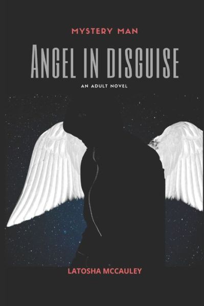 Cover for Latosha McCauley · Mystery Man: Angel in Disguise - Mystery Man: The Entire First Season (Paperback Book) (2020)