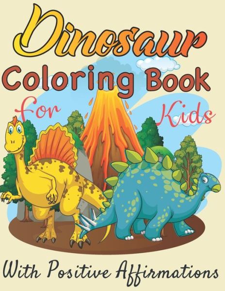 Cover for Shima Publishing · ? Dinosaurs coloring book for Kids with positive affirmations (Paperback Book) (2020)