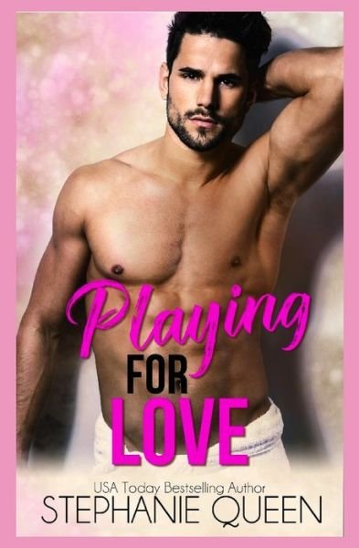 Cover for Stephanie Queen · Playing For Love (Paperback Book) (2020)