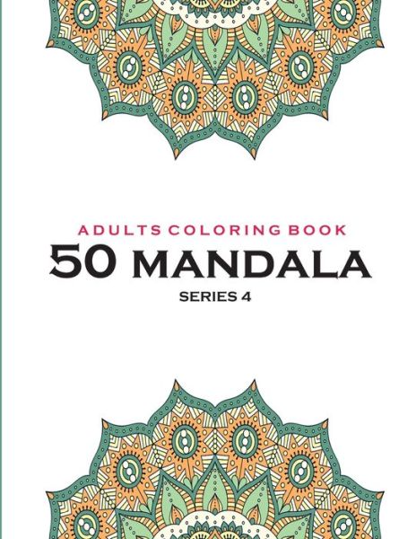 Cover for Satapol Ceo · Adults Coloring Book 50 Mandala -Series 4 (Taschenbuch) (2020)