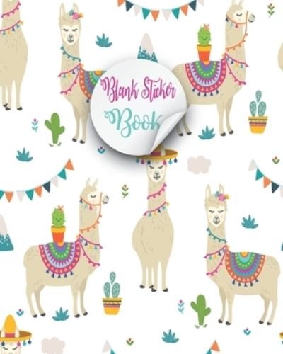 Blank Sticker Book - Llama Publication - Books - Independently Published - 9798672624945 - August 5, 2020