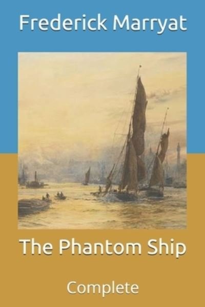 Cover for Frederick Marryat · The Phantom Ship: Complete (Paperback Book) (2021)