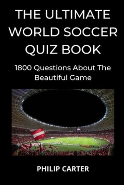 Cover for Philip Carter · The Ultimate World Soccer Quiz Book (Paperback Bog) (2021)