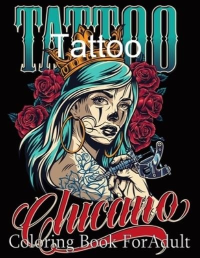 Cover for Nr Grate Press · Tattoo Coloring Book For Adult: 50 Beautiful Modern Tattoo Designs Such As Butterflies, Flowers, Skulls, Snakes and More ! - Relaxation Tattoo Coloring Book for Adult (Taschenbuch) (2021)