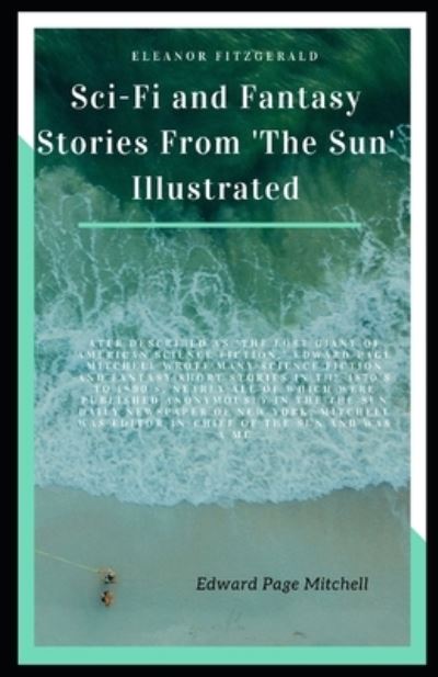 Cover for Edward Page Mitchell · Sci-Fi and Fantasy Stories From 'The Sun' Illustrated (Paperback Book) (2021)