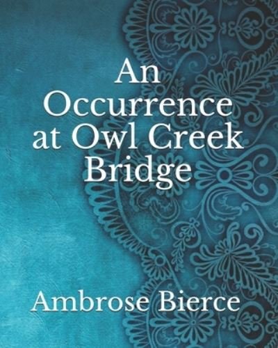 Cover for Ambrose Bierce · An Occurrence at Owl Creek Bridge (Taschenbuch) (2021)