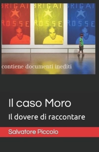 Cover for Salvatore Piccolo · Il caso Moro: Il dovere di raccontare (Paperback Book) (2022)