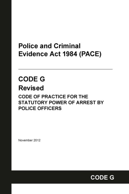 Home Office · PACE Code G: Police and Criminal Evidence Act 1984 Codes of Practice (Paperback Bog) (2022)