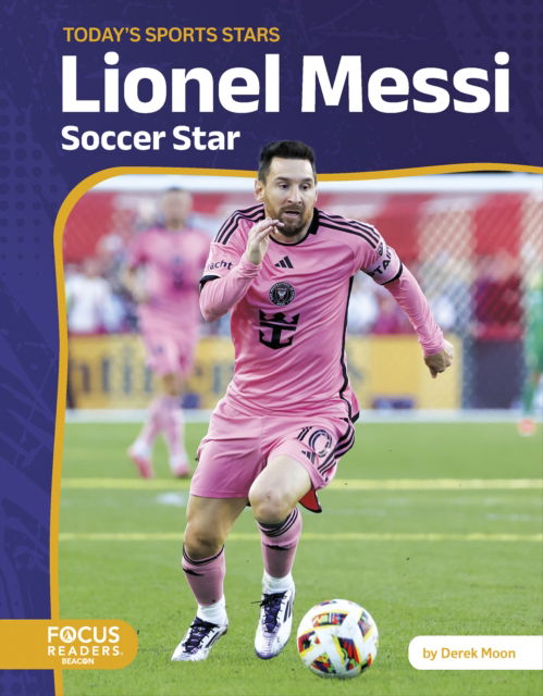 Cover for Derek Moon · Lionel Messi: Soccer Star - Today's Sports Stars (Hardcover Book) (2025)