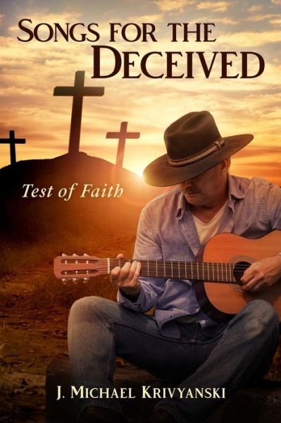 Cover for J Michael M Krivyanski · Songs for the Deceived: Test of Faith (Paperback Book) (2022)