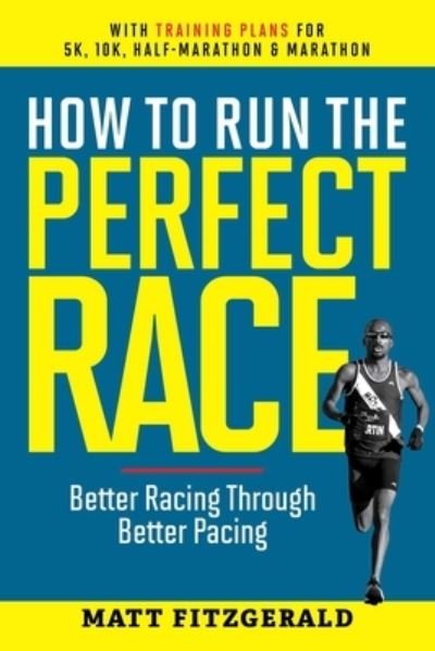Cover for Matt Fitzgerald · How To Run The Perfect Race (Bok) (2024)