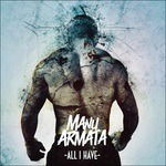 All I Have - Manu Armata - Music - WHITE RUSSIAN RECORDS - 0041898014946 - October 13, 2016