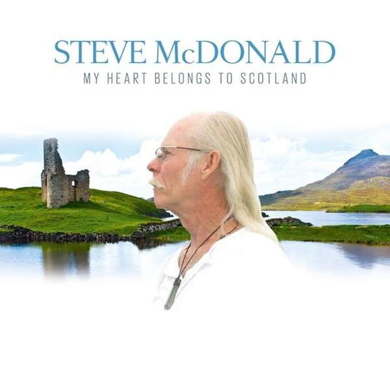 Cover for Steve Mcdonald · My Heart Belongs To Scotland (CD) (2013)