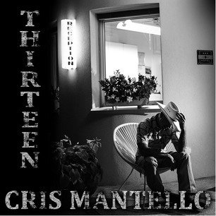 Thirteen - Cris Mantello - Music - GO COUNTRY - 0195999771946 - March 29, 2021