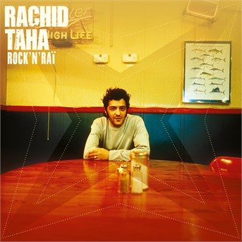 Rock’n’raï - Rachid Taha - Musik - WORLD - 0600753899946 - 1. Mai 2020