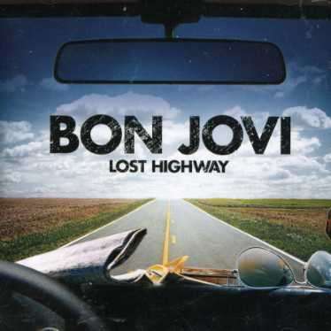 Lost Highway - Bon Jovi - Musik - MERCURY - 0602517350946 - 11 juni 2007