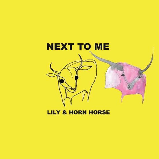 Next To Me - Lily And Horn Horse - Music - RAMP LOCAL - 0616892524946 - September 22, 2017