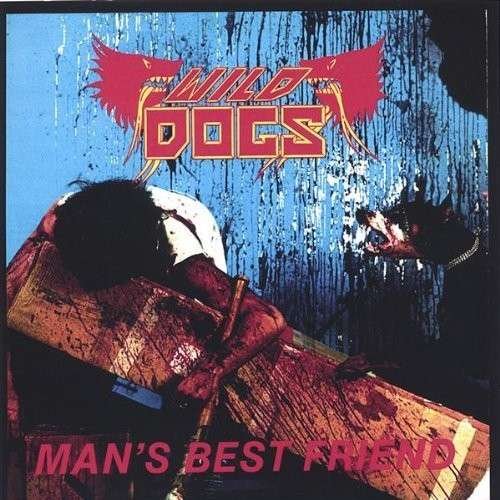 Man's Best Friend Final Edition Plus 7 - Wild Dogs - Musik - NORWI - 0634479169946 - 7. Oktober 2005