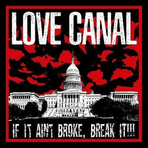 Cover for Love Canal · If It Ain't Broke, Break It (CD) (2017)
