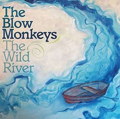 Cover for Blow Monkeys · Wild River (CD) (2017)