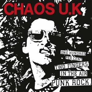 Cover for Chaos UK · One Hundred Per Cent Two Fingers in the (LP) [Deluxe edition] (2015)