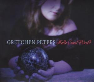 Cover for Gretchen Peters · Hello Cruel World (CD) (2012)