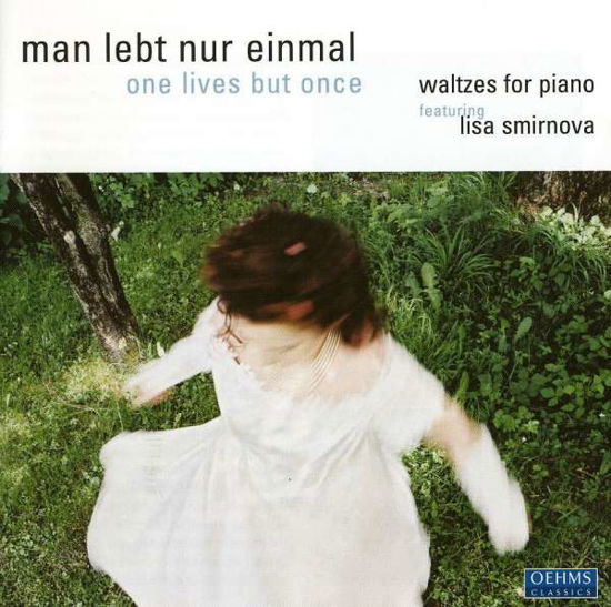 Cover for Lisa Smirnova · Man Lebt Nur Einmal: Waltzes for Piano (CD) (2004)