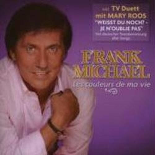 Les Couleurs De Ma Vie - Frank Michael - Música - WMI - 0825646981946 - 13 de julho de 2007