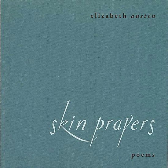 Cover for Elizabeth Austen · Skin Prayers (CD) (2006)