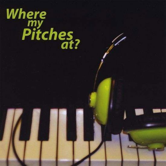 Cover for Ladies First · Where My Pitches At? (CD) (2010)