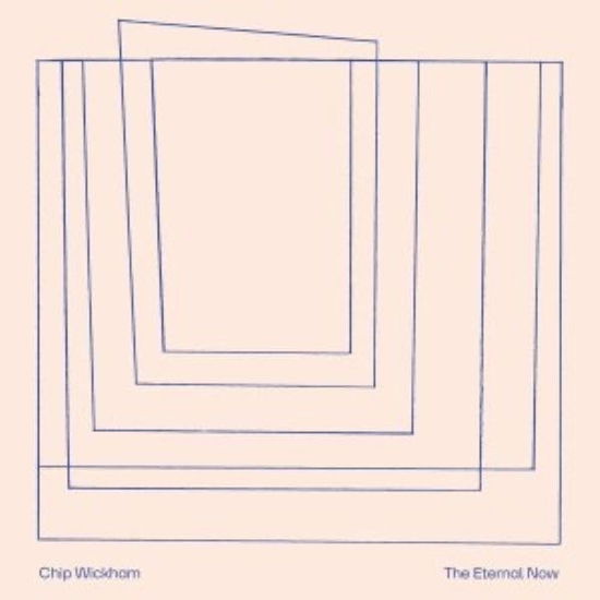 Cover for Chip Wickham · The Eternal Now (LP) (2025)