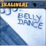 Belly Dance - Skaliners - Musik - BLACK BUTCHER - 4260037289946 - 7. oktober 2004