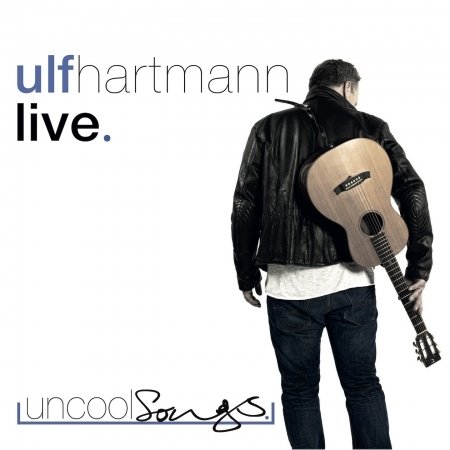 Cover for Ulf Hartmann · Live.uncool Songs. (CD) (2021)