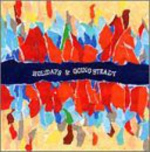Going Steady & Holidays - Going Steady / Holidays - Music - IND - 4514306004946 - March 6, 2002